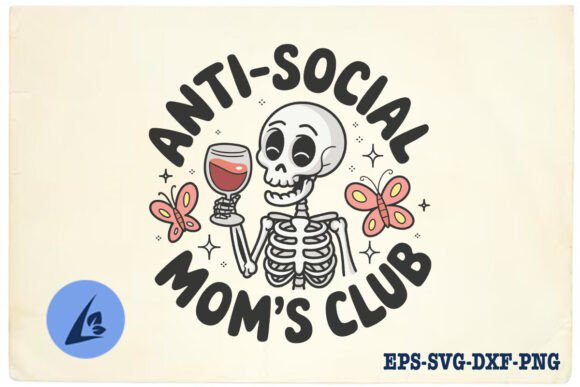 Anti Social Moms Club Funny Skeleton SVG for Crafts and Graphics