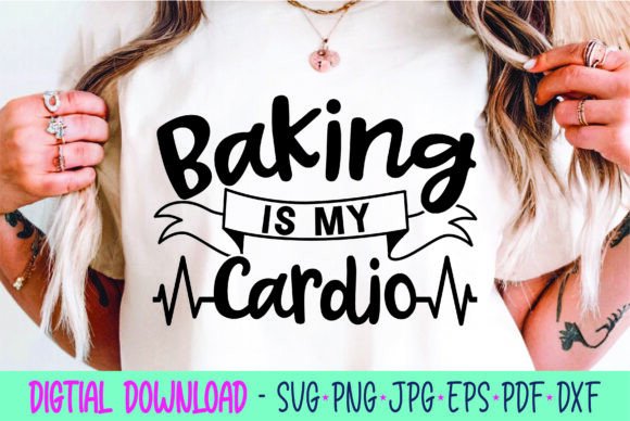 Baking is My Cardio SVG - Funny Baking for Crafts and Graphics