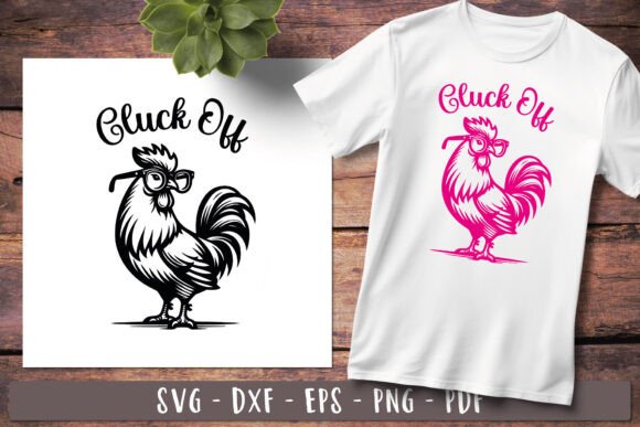 Cluck Off Funny Chicken Svg Sarcastic for Local Business Graphics
