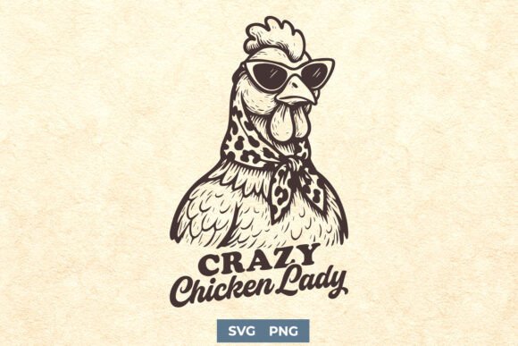 Crazy Chicken Lady SVG Graphics for Creative Crafts