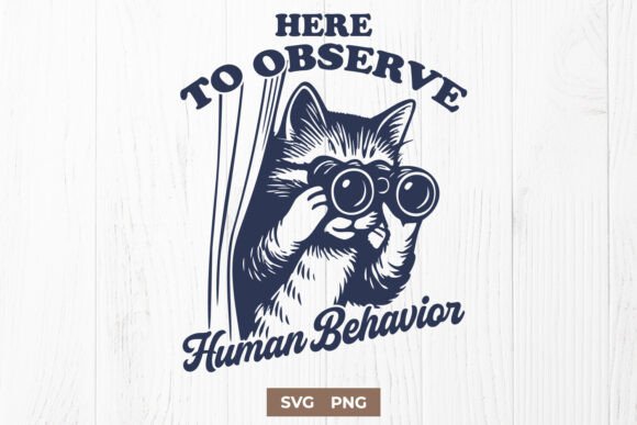 Funny Cat SVG PNG Here to Observe Human