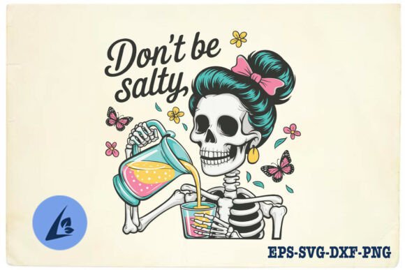 Funny Don’t Be Salty Funny Salty SVG Graphics for Crafts