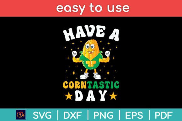 Have A Corntastic Day Funny Corn Graphics for Crafts
