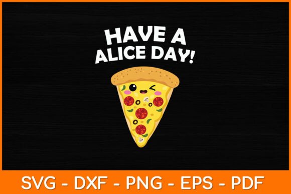 Have a Slice Day Funny Pizza Svg Design for Crafts and Graphics