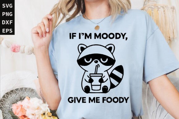 If I'm Moody Give Me Foody SVG Review