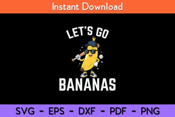 Let’s Go Bananas Funny Banana Svg Design