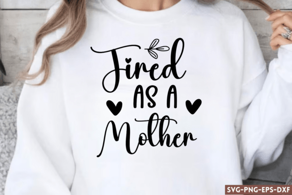 Tired As a Mother SVG – A Playful Graphic for Crafts